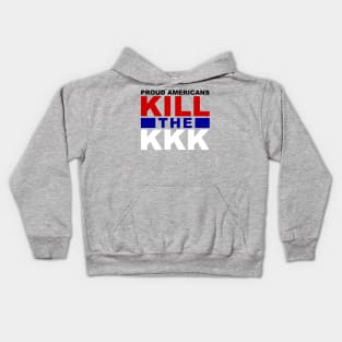 proud americans kill the kkk Kids Hoodie